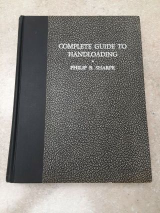 Complete Guide To Handloading Philip B.  Sharpe 1953 3rd Ed.  Revised And Enlarged