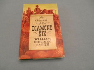 Texas.  The Chronicle Of The Diamond Six By William Fielding Smith 1960 First Ed