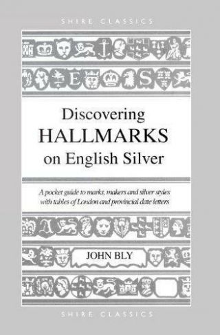 Discovering Hallmarks On English Silver By John Bly,  Book,  & Fast Deliv