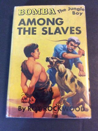 Bomba The Jungle Boy 8: Among The Slaves By Roy Rockwood Tarzan Pastiche