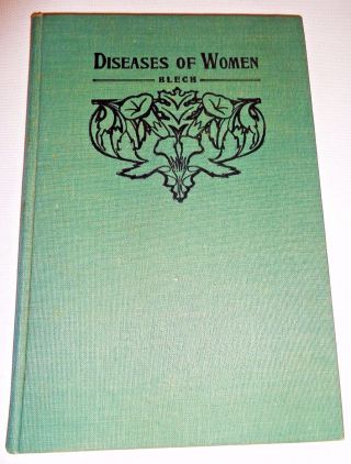 Diseases Of Women Blech Antique Medical Book 1903 1st Edition