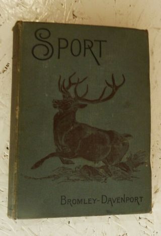 Vintage Book 1888 Sport Bromley - Davenport Country Deer Stalking Hunting Fishing