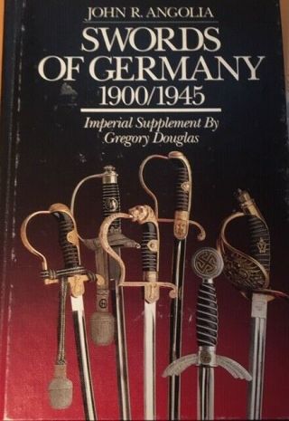 Swords Of Germany 1900 - 1945 John Angolia Wwii Vtg Photo History Third Reich Book