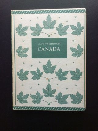 Antique Collectable Book Of Canada Lady Tweedsmuir - 1941