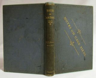 Antique 1882 NOTES ON CAGE BIRDS Natural History ORNITHOLOGY W.  T.  Greene 2