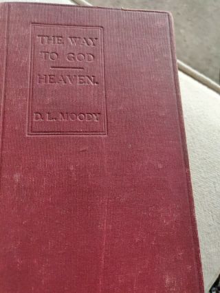 D.  L.  Moody.  The Way To God.  Heaven.  Very Old