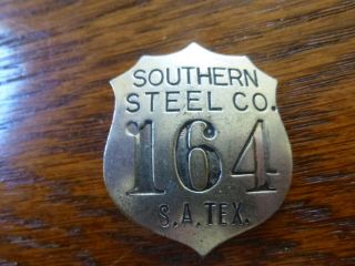 Vintage Security Guard Badge Southern Steel Co.  164 San Antonio,  Texas