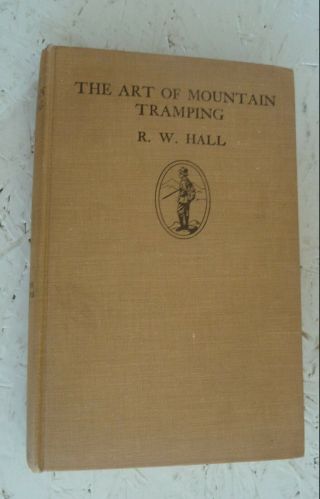Vintage Book 1932 The Art Of Mountain Tramping Hall H/b Walking Scrambling Guide