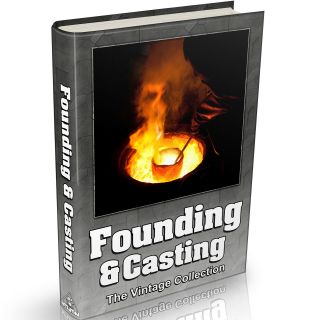130 Founding & Casting Books On Dvd Blacksmithing Metallurgy Foundry Metal Work