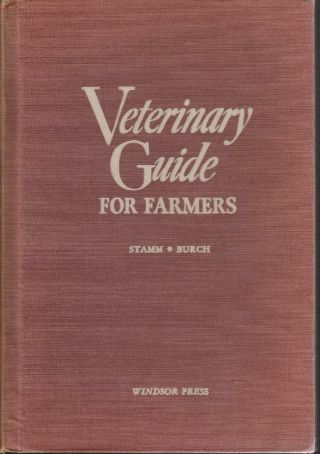 Vintage 1950 Book Veterinary Guide For Farmers Illustrated Hardcover