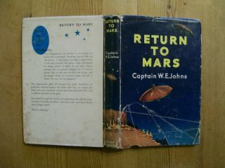 Return To Mars By Captain W.  E.  Johns 1955 / Author Of Biggles /stead