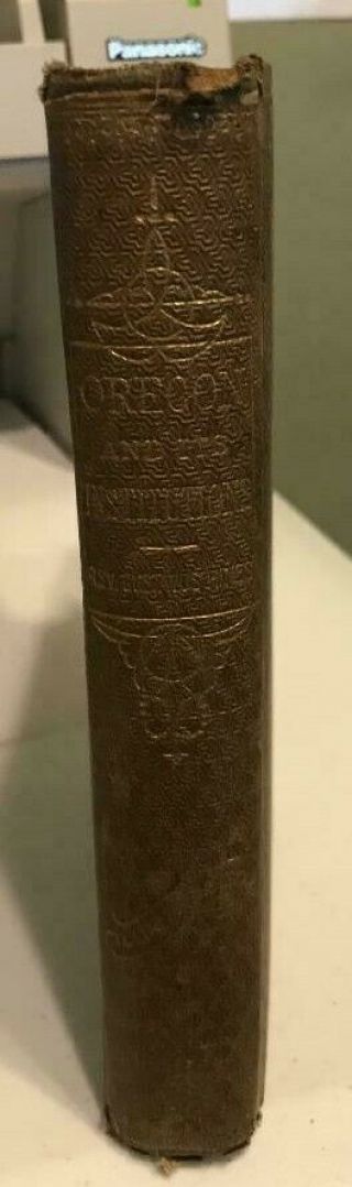Oregon And Its Institutions Printed 1868 - W Inscription 1872 - Willamette/salem