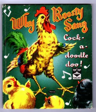 Why Roosty Sang Cock - A - Doodle - Doo Vintage Whitman Top Top Tales Book,  Winship