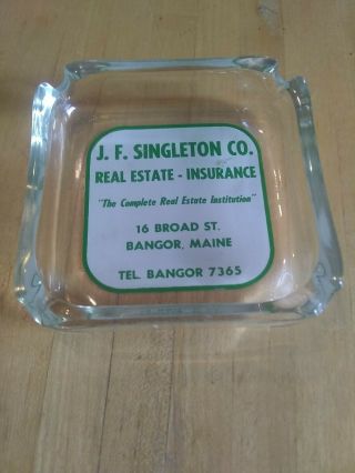 J.  F.  Singleton Insurance & Real Estate Vintage Glass Ash Tray Bangor Maine