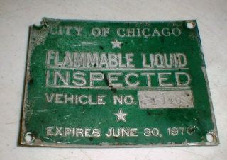 Vintage 1970 City Of Chicago Metal Flammable Liquid Inspected Plate Tag Fire Dep