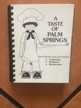 Vintage 1980 A Taste Of Palm Springs Celebrity Recipes Spiral Cookbook