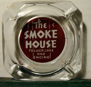 Vintage Glass Ash Tray - Smoke House - Toluca Lake/encino - San Fernando Valley Ca