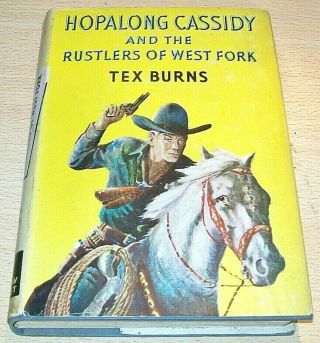 Hopalong Cassidy & The Rustlers Of West Fork By Tex Burns 1951