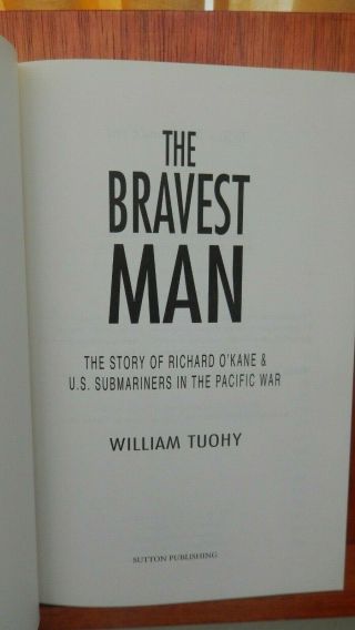 2002 THE BRAVEST MAN: THE STORY OF RICHARD O ' KANE BY WILLIAM TUOHY 3