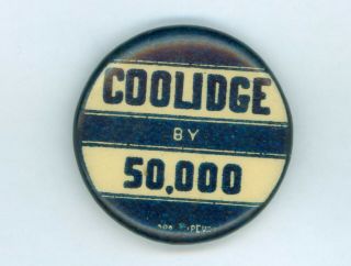 1924 Vintage President Calvin Coolidge Political Campaign Pinback Button 50,  000