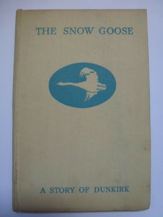 The Snow Goose,  The Story Of Dunkirk,  By Paul Gallico 1st Edition Broadwater Pr.