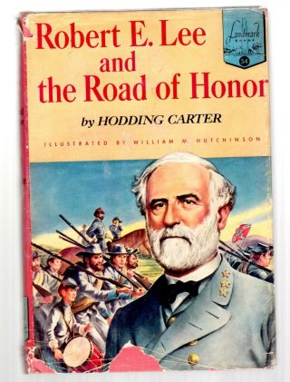 1955 Hb/dj Landmark Books 54 Robert E Lee And The Road Of Honor.  Hodding Carter