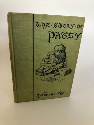 The Story Of Patsy By Kate Douglas Wiggin.  1st Edition 1889 Hardcover