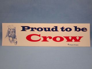 " Proud To Be Crow Indian " - Vintage Bumper Sticker L@@k
