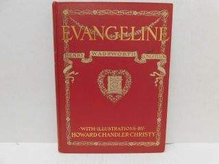 Vintage Evangeline By Henry Wadsworth Longfellow 1905 Illust.  Howard Christy Hb