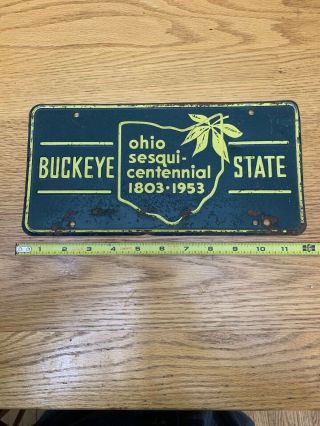 Vintage 1953 Ohio Sesqui - Centennial Booster License Plate Buckeye State (r62