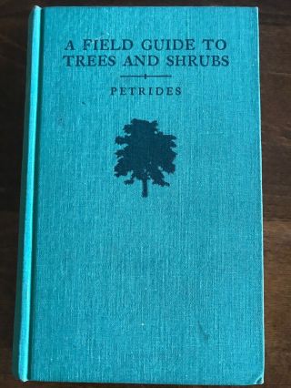 A Field Guide To Trees And Shrubs By George A.  Petrides 1958