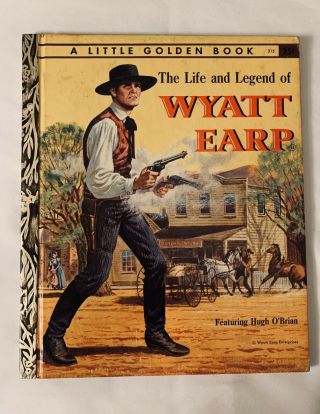 Vintage 1950’s A Little Golden Book The Life And Legend Of Wyatt Earp 1958
