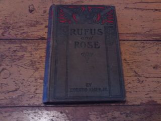 Rufus And Rose By Horatio Alger The Fortunes Of Rough And Ready Ragged Dick Hdbk