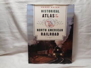 Historical Atlas Of The North American Railroad,  Hardcover Book