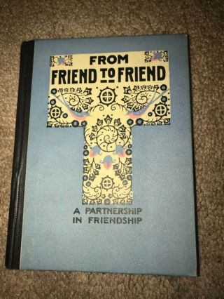 1916 Volland Book: From Friend To Friend: Partnership In Friendship By Grover