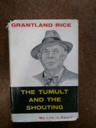 The Tumult And The Shouting By Grantland Rice - " My Life In Sport " - 1954 Hc/dj