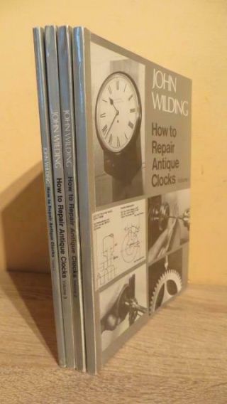 1979 - 85 " How To Repair Antique Clocks " By John Wilding - 4 Vols - Illus - Horology