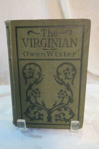 The Virginian Owen Wister 1904 Western Published By Macmillan Company.