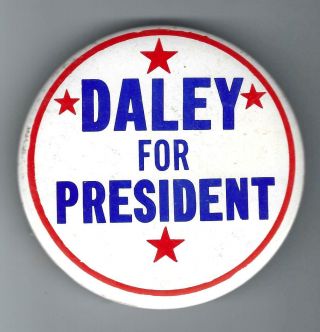 Vintage Chicago Mayor Richard Daley Campaign Button - For President