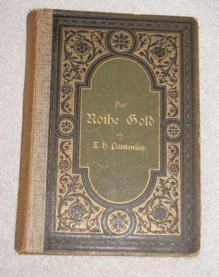 Das Rothe Gold,  Ein Roman Von Theodor Hermann Pantenius (1885) German Language