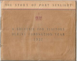 The Story Of Port Sunlight,  Souvenir For Visitors,  Coronation Year 1937
