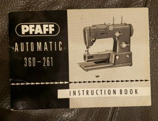 Vintage Pfaff 360 - 261 Sewing Machine Instruction Book Complete