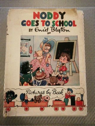 " Noddy Goes To School " By Enid Blyton.  Pictures By " Beek ".  Dustjacket 1960 