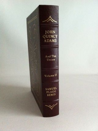 John Quincy Adams And The Union - Samuel Flagg Bemis Vol.  2.