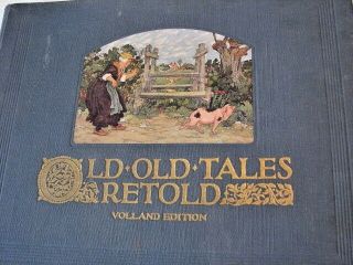 Vtg Book Old Old Tales Retold Volland Edition Ill By Frederick Richardson
