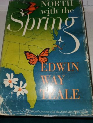 North With The Spring Edwin Teale Naturalist No.  Amer.  Spring Trip Illustrat 1951