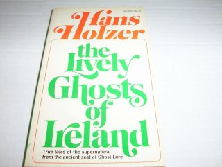 Vintage 1967 " The Lively Ghosts Of Ireland " By Hans Holzer