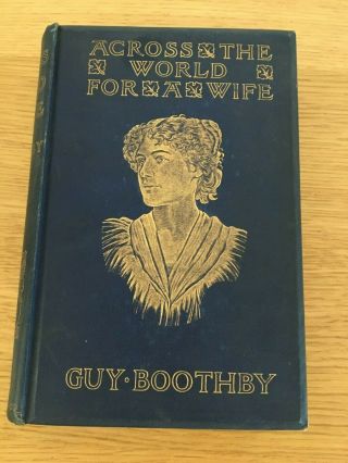 Across The World For A Wife By Guy Boothby 1898