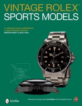 Vintage Rolex Sports Models: A Complete Visual Reference & Unauthorized History,
