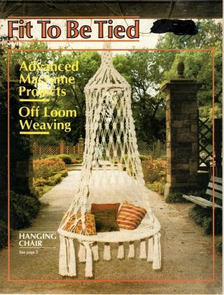Fit To Be Tied - Macramé Vintage 1977 Pattern Book - Hanging Chair,  Hanging Table